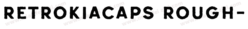 RetrokiaCaps Rough字体转换